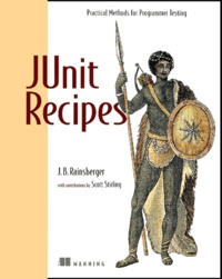 J-B Rainsberger - JUnit Recipes - Practical Methods for Programmer Testing.