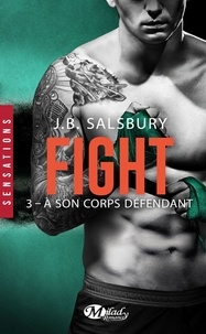 J-B Salsbury - Fight Tome 3 : A son corps défendant.