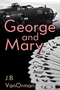  J.B. VanOrman - George and Mary.