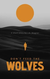Don't Feed the Wolves
