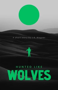Hunted Like Wolves