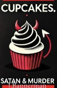 Cupcakes,Satan &amp; Murder
