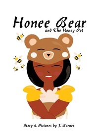  J. Barnes - Honee Bear and The Honey Pot.