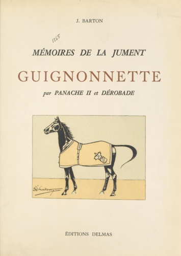 Mémoires de la jument Guignonnette, par Panache II et Dérobade