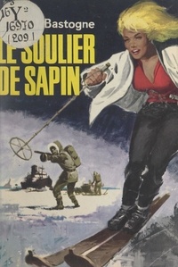 J. Bastogne et Frédéric Ditis - Les aventures de Jacques Dupont-Crockbin : le soulier de sapin.