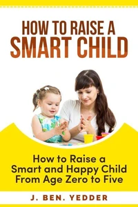 How to Raise a Smart Child