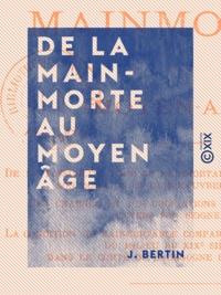 J. Bertin - De la mainmorte au Moyen Âge.