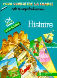 Histoire Cm. Tome 1, Cycle Des Approfondissements
