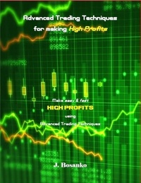  J. Bosanko - Advanced Trading Techniques for making High Profits.