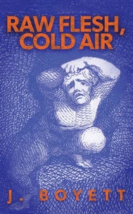 Raw Flesh, Cold Air