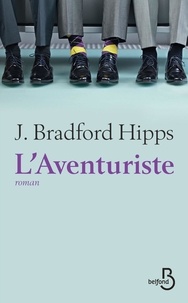 J. Bradford Hipps - L'aventuriste.