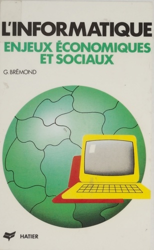 L'Informatique. Enjeux économiques et sociaux