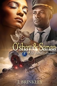  J. Brinkley - O'shay &amp; Sanaa: An Urban Romance - Part 1.