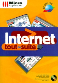 J Brunsmann - Internet Tout De Suite. Avec Cd-Rom, 1ere Edition.