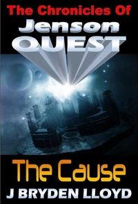 The Chronicles Of Jenson Quest - The Cause