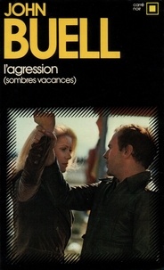 J Buell - L'Agression - Sombres vacances.