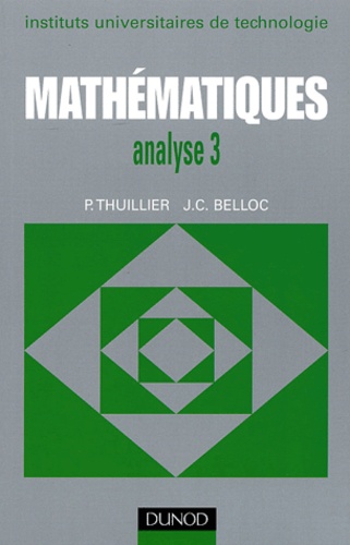 J-C Belloc et Pierre Thuillier - Mathématiques analyse 3 IUT - Séries intégrale de Laplace, intégrale de Fourier, transformation en z.