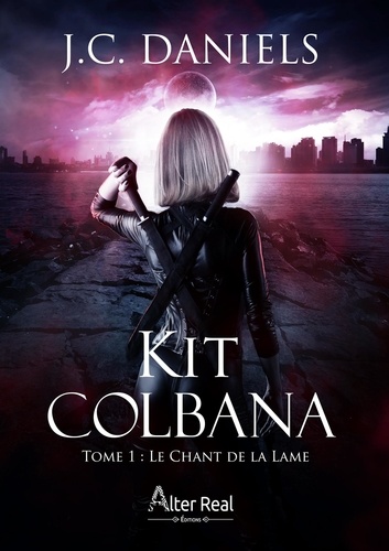 Kit Colbana. Tome 1, Le Chant de la Lame