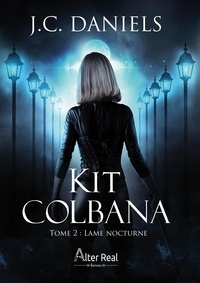 J.C. Daniels - Kit Colbana 2 : Lame nocturne - Kit Colbana - T02.