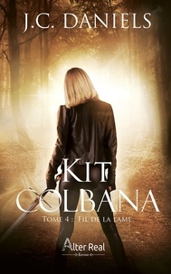 J.C. Daniels - Kit Colbana 4 : Le fil de la lame - Kit Colbana - T04.