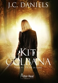J.C. Daniels - Kit Colbana 4 : Le fil de la lame - Kit Colbana - T04.