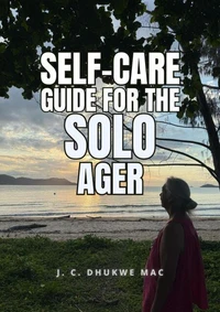 Self-care Guide for the Solo Ager