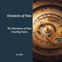  J. C. Elis - Chronicles of Time - The Adventures of Time Traveling Twins, #1.
