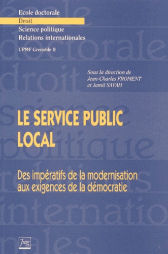 J.-C FROMENT - Le service public local - Des impératifs de la modernisation aux exigences de la démocratie.