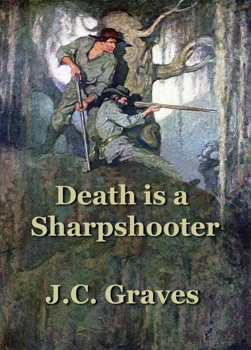  J.C. Graves - Death is a Sharpshooter - The McKay Family Saga, #1.