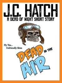  J.C. Hatch - Dead in the Air - Dead of Night Mysteries.