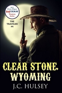  J.C. Hulsey - Clear Stone Wyoming - The Traveler #4.