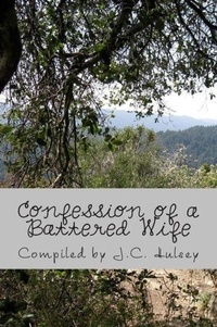  J.C. Hulsey - Confessions of a Battered Wife.