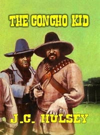  J.C. Hulsey - The Concho Kid.