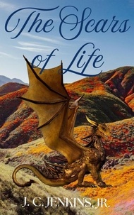 Téléchargement ebook kostenlos ohne registrierung The Scars of Life (Litterature Francaise) par J. C. Jenkins, Jr. 9798227598820