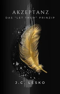 Akzeptanz - Das Let Them Prinzip