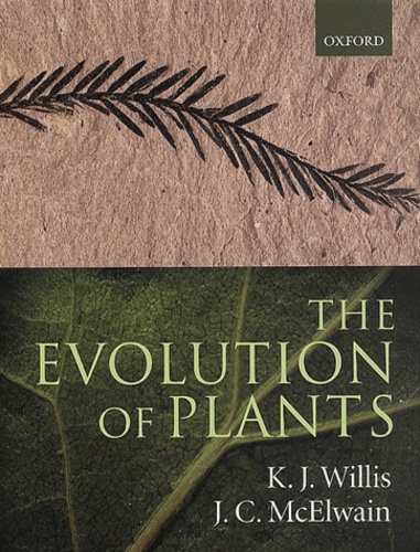 J-C McElwain et K-J Willis - The Evolution Of Plants.