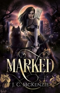  J. C. McKenzie - Marked - Curse of the Immortals, #1.