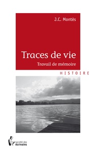 J.C. Montès - Traces de vie.