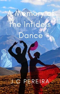 A Memory of the Infidels' Dance