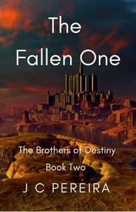  J C Pereira - The Fallen One (The Brothers of Destiny) Book Two.