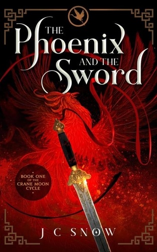  J.C. Snow - The Phoenix and the Sword - Crane Moon Cycle, #1.