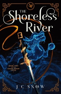  J.C. Snow - The Shoreless River - Crane Moon Cycle, #2.