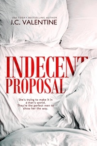  J.C. Valentine - Indecent Proposal: A Reverse Harem Romance.