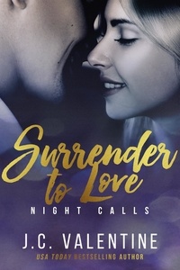  J.C. Valentine - Surrender to Love - Night Calls, #3.