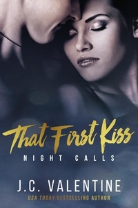  J.C. Valentine - That First Kiss - Night Calls, #2.