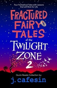 Téléchargement gratuit d'ebooks pdf sans inscription Fractured Fairy Tales of the Twilight Zone, #2 9781732543157 par J Cafesin