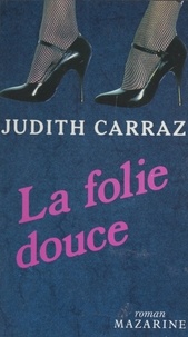 J Carraz - La Folie douce.
