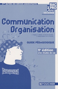 J. Chapey - Communication, organisation 2e professionnelle Bac Pro - Guide pédagogique.