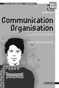 J. Chapey - Communication Organisation Tle Bac pro secrétariat-comptabilité - Guide pédagogique.