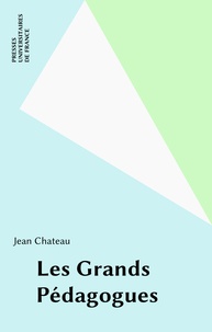 J Chateau - Les Grands pédagogues.